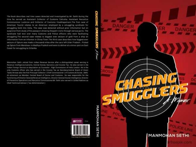Chasing Smugglers: A memoir by former Indian Revenue Service officer Manmohan Sethi